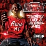 Sounds Like a Album 2 Me by Young Block