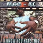 I Know You Hate This by Macal