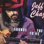 Sounds Like the Blues to Me by Jeff Chaz