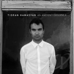 An Ancient Observer by Tigran Hamasyan