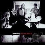 Very Best of Jeff Healey by Jeff Healey / Jeff Band Healey