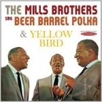 Sing Beer Barrel Polka &amp; Yellow Bird by The Mills Brothers