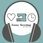 Easy Sewing for Beginners Podcast: Learn to Sew Online; Tips and Techniques; Easy Sewing Projects; Resource Recommendations