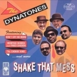 Shake That Mess by The Dynatones