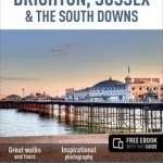 Insight Guides: Great Breaks Brighton, Sussex &amp; the South Downs