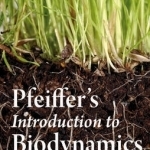 Pfeiffer's Introduction to Biodynamics