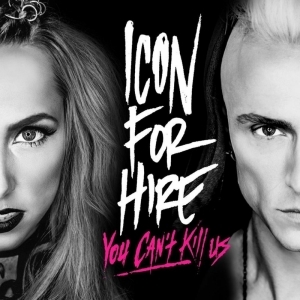 You Can&#039;t Kill Us by Icon For Hire