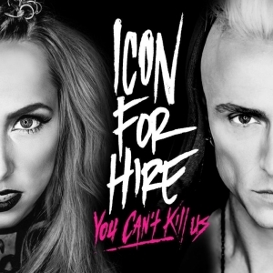 You Can't Kill Us by Icon For Hire