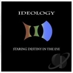 Staring Destiny In The Eye by Ideology