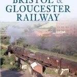 The Bristol &amp; Gloucester Railway