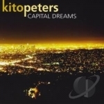 Capital Dreams by Kito Peters