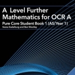 A Level Further Mathematics for OCR A Pure Core Student Book 1 (AS/Year 1) with Cambridge Elevate Edition (2 Years)