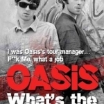 Oasis: What&#039;s the Story