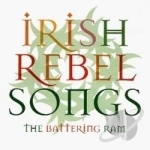 Irish Rebel Songs by Battering Ram