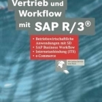 Vertrieb und Workflow mit SAP R/3(R)