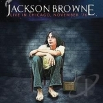 Live in Chicago November &#039;76 by Jackson Browne