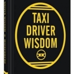 Taxi Driver Wisdom: 20th Anniversary Edition