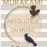 Absolutely on Music: Conversations with Seiji Ozawa