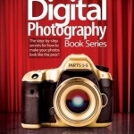 The Best of the Digital Photography Book Series: The Step-by-Step Secrets for How to Make Your Photos Look Like the Pros'!: Parts 1-5