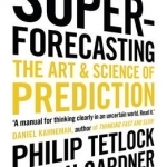 Superforecasting: The Art and Science of Prediction