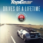 Top Gear Drives of a Lifetime: Around the World in 25 Road Trips
