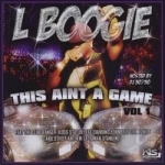 This Ain&#039;t a Game, Vol. 1 by L Boogie