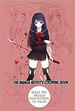 The Manga Artist&#039;s Coloring Book: Girl Power!: Fun Female Characters to Color