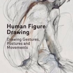 Human Figure Drawing: Drawing Gestures, Postures and Movements