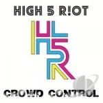 Crowd Control by High 5 Riot