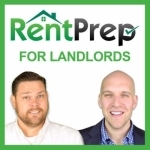 RentPrep For Landlords Podcast: Property Management | Rental Income | Tenant Screening | REI