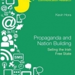 Propaganda and Nation Building: Selling the Irish Free State