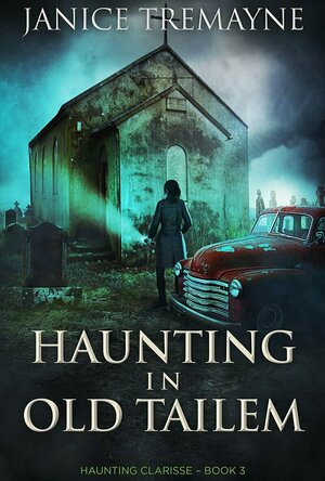 Haunting in Old Tailem (Haunting Clarisse #3)