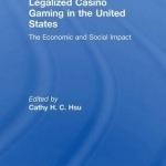 Legalized Casino Gaming in the United States: The Economic and Social Impact