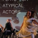 Atypical Plays for Atypical Actors