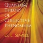 Quantum Theory of Collective Phenomena