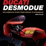 Ducati Desmodue: The Complete Story from Pantah to Scrambler