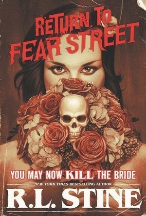 You May Now Kill the Bride (Return to Fear Street #1)