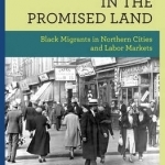 Competition in the Promised Land: Black Migrants in Northern Cities and Labor Markets