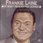 16 Most Requested Songs by Frankie Laine