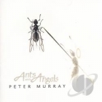 Ants &amp; Angels by Peter Murray