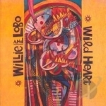Wild Heart by Willie &amp; Lobo