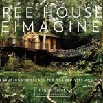 Tree Houses Reimagined: Luxurious Retreats for Tranquility and Play