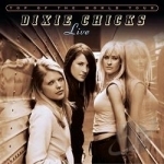 Top of the World Tour: Live by Dixie Chicks