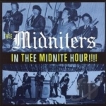 In Thee Midnite Hour!!!! by Thee Midniters