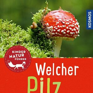 Pilze bestimmen - erleben Sie die Natur und lernen Sie, die 100 wichtigsten heimischen Pilzarten zu unterscheiden