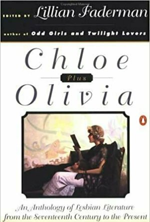 Chloe Plus Olivia: An Anthology of Lesbian Literature from the Seventeenth Century to the Present