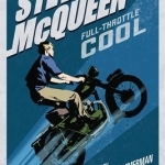 Steve McQueen: Full-Throttle Cool