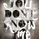 You Don&#039;t Know Me