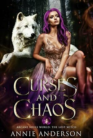 Curses and Chaos (Arcane Souls World: The Lost Witch #1)