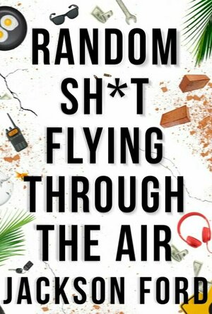 Random Sh*t Flying Through the Air (The Frost Files #2)